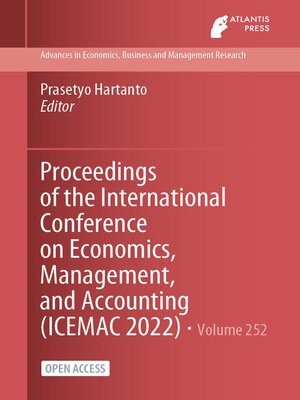 cover image of Proceedings of the International Conference on Economics, Management, and Accounting (ICEMAC 2022)